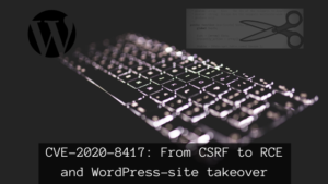 CVE-2020-8417: From CSRF to RCE and WordPress-site takeover